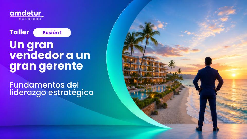 Taller AMDETUR Academia sobre liderazgo estratégico en propiedad vacacional