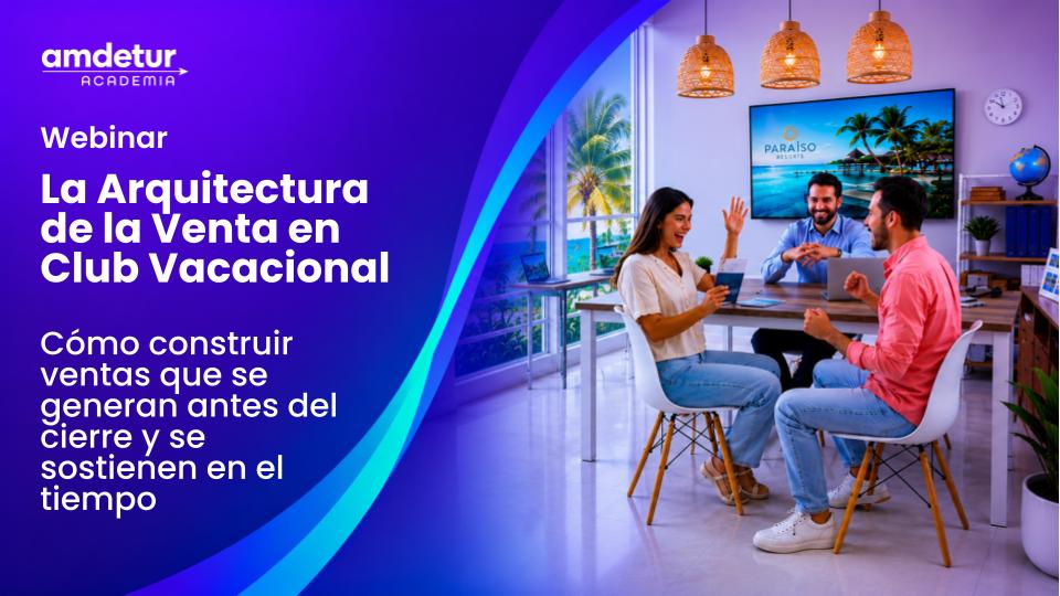 webinar de amdetur academia sobre la arquitectura de la venta en un club vacacional impartida por Mario Villanueva